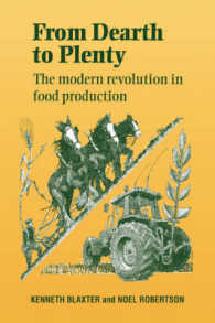 From Dearth to Plenty : The Modern Revolution in Food Production