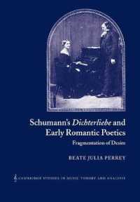 Schumann's Dichterliebe and Early Romantic Poetics : Fragmentation of Desire (Cambridge Studies in Music Theory and Analysis)
