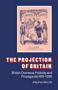 The Projection of Britain : British Overseas Publicity and Propaganda 1919-1939