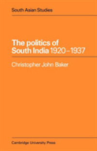 The Politics of South India 1920-1937 (Cambridge South Asian Studies)