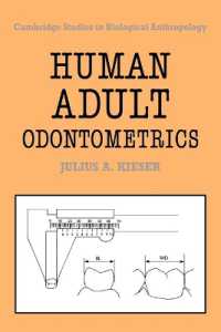 Human Adult Odontometrics : The Study of Variation in Adult Tooth Size (Cambridge Studies in Biological and Evolutionary Anthropology)