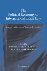 国際取引法の政治経済学（記念論文集）<br>The Political Economy of International Trade Law : Essays in Honor of Robert E. Hudec