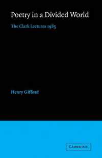 Poetry in a Divided World : The Clark Lectures 1985
