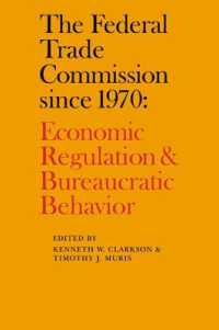 1970年以降の連邦取引委員会：経済規制と官僚行動<br>The Federal Trade Commission since 1970 : Economic Regulation and Bureaucratic Behavior