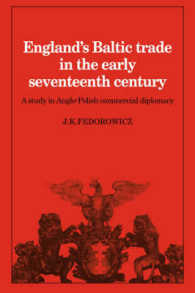 England's Baltic Trade in the Early Seventeenth Century : A Study in Anglo-Polish Commercial Diplomacy (Cambridge Studies in Economic History)