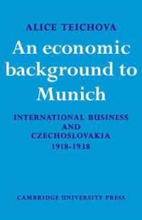 An Economic Background to Munich : International Business and Czechoslovakia 1918-1938 (Cambridge Russian, Soviet and Post-soviet Studies)