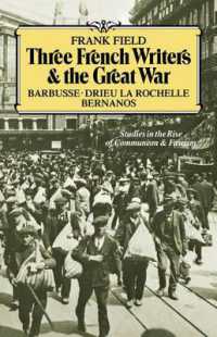 Three French Writers and the Great War : Studies in the Rise of Communism and Fascism