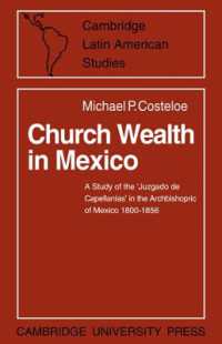 Church Wealth in Mexico : A Study of the 'Juzgado de Capellanias' in the Archbishopric of Mexico 1800-1856 (Cambridge Latin American Studies)