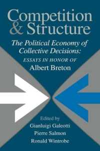 競争と構造：集団的意思決定の政治経済学（記念論文集）<br>Competition and Structure : The Political Economy of Collective Decisions: Essays in Honor of Albert Breton