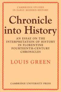 Chronicle into History : An Essay on the Interpretation of History in Florentine Fourteenth-Century Chronicles (Cambridge Studies in Early Modern History)