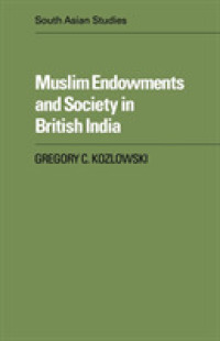 Muslim Endowments and Society in British India (Cambridge South Asian Studies)