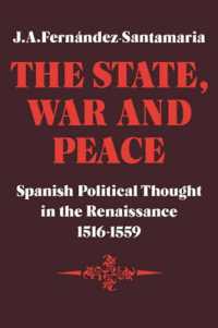 The State, War and Peace : Spanish Political Thought in the Renaissance 1516-1559 (Cambridge Studies in Early Modern History)