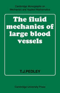 The Fluid Mechanics of Large Blood Vessels (Cambridge Monographs on Mechanics)