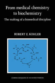 From Medical Chemistry to Biochemistry : The Making of a Biomedical Discipline (Cambridge Studies in the History of Medicine)