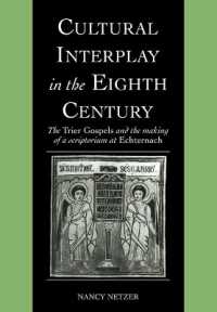 Cultural Interplay in the Eighth Century : The Trier Gospels and the Makings of a Scriptorium at Echternach (Cambridge Studies in Palaeography and Codicology)