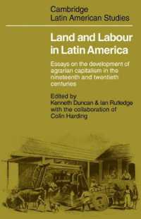 Land and Labour in Latin America : Essays on the Development of Agrarian Capitalism in the nineteenth and twentieth centuries (Cambridge Latin American Studies)