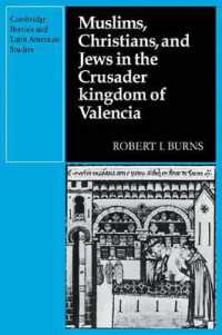 Muslims Christians, and Jews in the Crusader Kingdom of Valencia : Societies in Symbiosis (Cambridge Iberian and Latin American Studies)