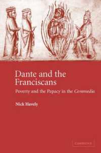 Dante and the Franciscans : Poverty and the Papacy in the 'Commedia' (Cambridge Studies in Medieval Literature)