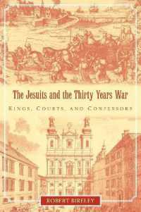 The Jesuits and the Thirty Years War : Kings, Courts, and Confessors