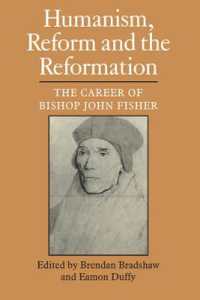 Humanism, Reform and the Reformation : The Career of Bishop John Fisher