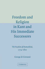 Freedom and Religion in Kant and his Immediate Successors : The Vocation of Humankind, 1774-1800
