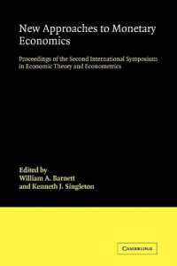 New Approaches to Monetary Economics : Proceedings of the Second International Symposium in Economic Theory and Econometrics (International Symposia in Economic Theory and Econometrics)