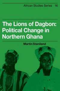 The Lions of Dagbon : Political Change in Northern Ghana (African Studies)
