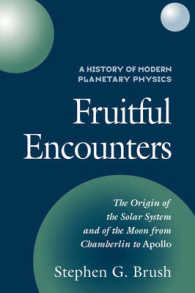 A History of Modern Planetary Physics: Volume 3, the Origin of the Solar System and of the Moon from Chamberlain to Apollo : Fruitful Encounters