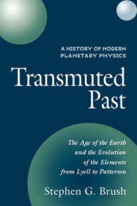 A History of Modern Planetary Physics: Volume 2, the Age of the Earth and the Evolution of the Elements from Lyell to Patterson : Transmuted Past