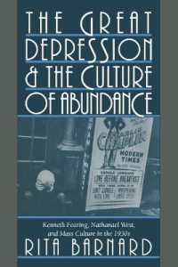 The Great Depression and the Culture of Abundance : Kenneth Fearing, Nathanael West, and Mass Culture in the 1930s (Cambridge Studies in American Literature and Culture)