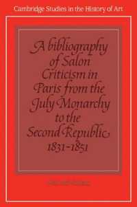 A Bibliography of Salon Criticism in Paris from the July Monarchy to the Second Republic, 1831-1851: Volume 2 (Cambridge Studies in the History of Art)