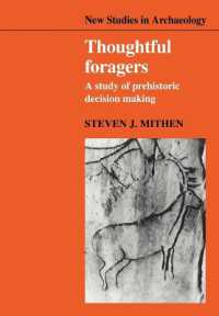 Thoughtful Foragers : A Study of Prehistoric Decision Making (New Studies in Archaeology)
