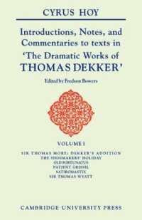 Introductions, Notes and Commentaries to Texts in ' the Dramatic Works of Thomas Dekker ' (Hoy: Introduction to the Commentaries of Dekker)