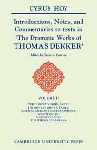 Introductions, Notes and Commentaries to Texts in 'The Dramatic Works of Thomas Dekker (The Dramatic Works of Thomas Dekker 8 Volume Paperback Set)