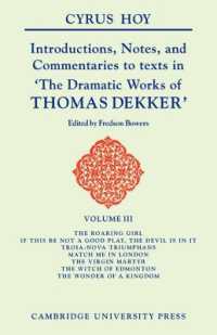 Introductions, Notes, and Commentaries to Texts in 'The Dramatic Works of Thomas Dekker' (The Dramatic Works of Thomas Dekker 8 Volume Paperback Set)