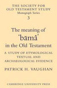 The Meaning of Būmâ in the Old Testament : A Study of Etymological, Textual and Archaeological Evidence (Society for Old Testament Study Monographs)