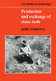 Production and Exchange of Stone Tools : Prehistoric Obsidian in the Aegean (New Studies in Archaeology)