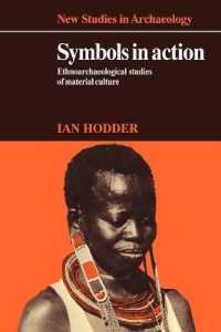 Symbols in Action : Ethnoarchaeological Studies of Material Culture (New Studies in Archaeology)