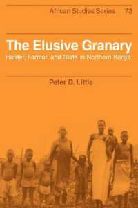 The Elusive Granary : Herder, Farmer, and State in Northern Kenya (African Studies)