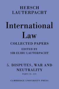 International Law: Volume 5 , Disputes, War and Neutrality, Parts IX-XIV : Being the Collected Papers of Hersch Lauterpacht