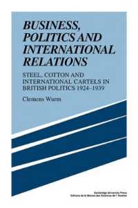 Business, Politics and International Relations : Steel, Cotton and International Cartels in British Politics, 1924-1939