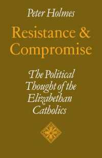 Resistance and Compromise : The Political Thought of the Elizabethan Catholics (Cambridge Studies in the History and Theory of Politics)