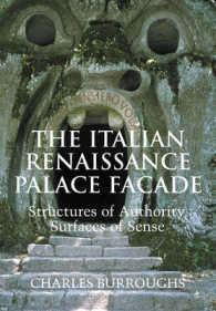 The Italian Renaissance Palace Façade : Structures of Authority, Surfaces of Sense (Res Monographs in Anthropology and Aesthetics)