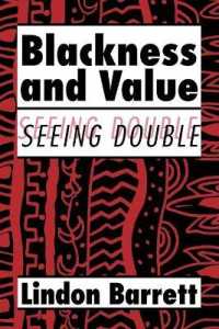 Blackness and Value : Seeing Double (Cambridge Studies in American Literature and Culture)
