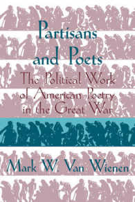Partisans and Poets : The Political Work of American Poetry in the Great War (Cambridge Studies in American Literature and Culture)