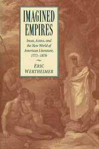 Imagined Empires : Incas, Aztecs, and the New World of American Literature, 1771-1876 (Cambridge Studies in American Literature and Culture)