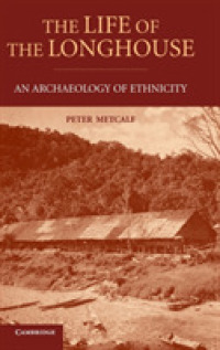 The Life of the Longhouse : An Archaeology of Ethnicity