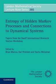 Entropy of Hidden Markov Processes and Connections to Dynamical Systems : Papers from the Banff International Research Station Workshop (London Mathematical Society Lecture Note Series)