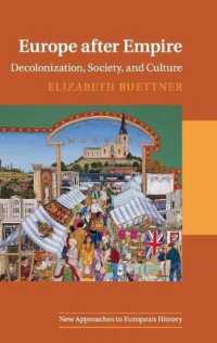 帝国以後のヨーロッパ：脱植民地化、社会と文化<br>Europe after Empire : Decolonization, Society, and Culture (New Approaches to European History)