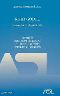 ゲーデル生誕100年記念エッセイ集<br>Kurt Gödel : Essays for his Centennial (Lecture Notes in Logic)